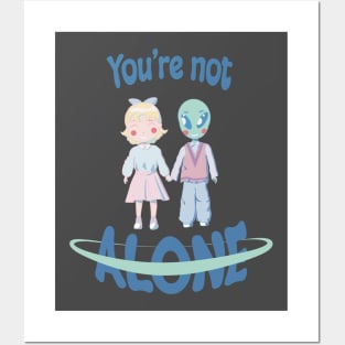 You are not alone Posters and Art